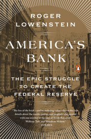 America's Bank (The Epic Struggle to Create the Federal Reserve) by Roger Lowenstein, 9780143109846