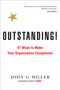 Outstanding! (47 Ways to Make Your Organization Exceptional) - 9780143129929 by John G. Miller, 9780143129929