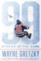 99: Stories of the Game by Wayne Gretzky, 9780399575471