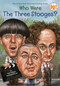 Who Were The Three Stooges? - 9780448488660 by Pam Pollack, Meg Belviso, Who HQ, Ted Hammond, 9780448488660