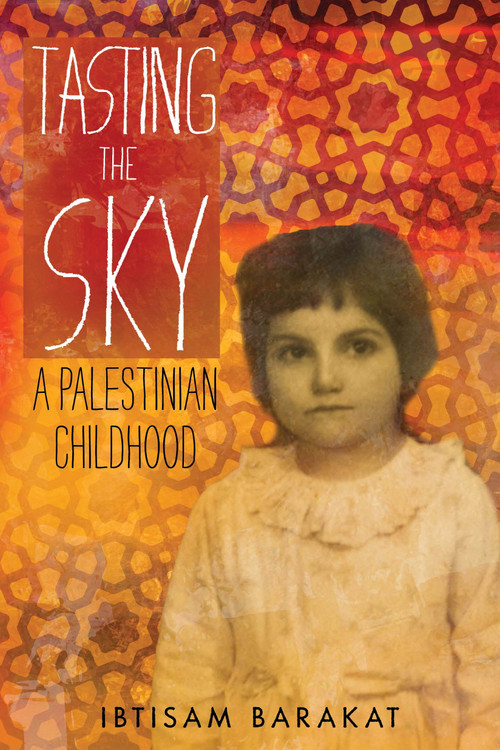 Tasting the Sky (A Palestinian Childhood) - 9781250097187 by Ibtisam Barakat, 9781250097187