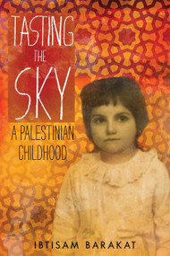Tasting the Sky (A Palestinian Childhood) - 9781250097187 by Ibtisam Barakat, 9781250097187