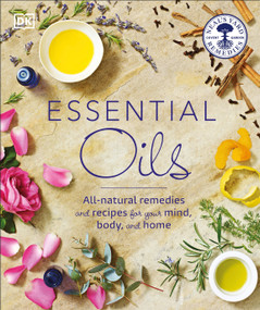 Essential Oils (All-natural remedies and recipes for your mind, body and home) by Susan Curtis, Fran Johnson, Pat Thomas, 9781465454379