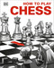 How to Play Chess by DK, 9781465457677