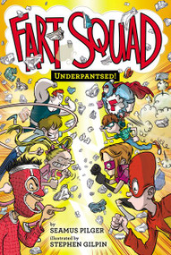 Fart Squad #5: Underpantsed! - 9780062290533 by Seamus Pilger, Stephen Gilpin, 9780062290533