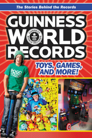 Guinness World Records: Toys, Games, and More! by Christa Roberts, 9780062341723
