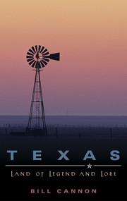Texas (Land of Legend and Lore) by Bill Cannon, 9781556229497