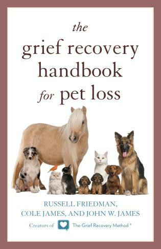 The Grief Recovery Handbook for Pet Loss by Russell Friedman, Cole James, John W. James, 9781630760144