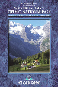 Walking in Italy's Stelvio National Park (38 Routes in Italy's largest national park) by Gillian Price, 9781852846909