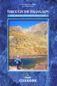 Through the Italian Alps (The GTA: Grande Traversata delle Alpi) by Gillian Price, 9781852844172