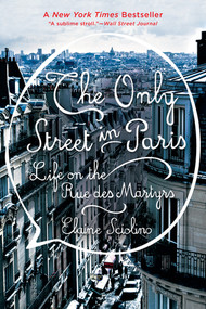 The Only Street in Paris (Life on the Rue des Martyrs) - 9780393353402 by Elaine Sciolino, 9780393353402