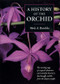 A History of the Orchid  by Merle A. Reinikka, 9781604690477