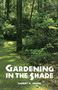 Gardening in the Shade by Harriet K. Morse, 9780917304163