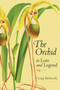 The Orchid in Lore and Legend by Luigi Berliocchi, 9780881926163