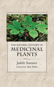 The Natural History of Medicinal Plants by Judith Sumner, 9780881929577