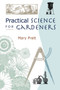 Practical Science for Gardeners by Mary Pratt, 9781604693317