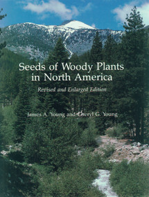Seeds of Woody Plants in North America (Revised and Enlarged Edition) by James A. Young, Cheryl G. Young, 9781604691122