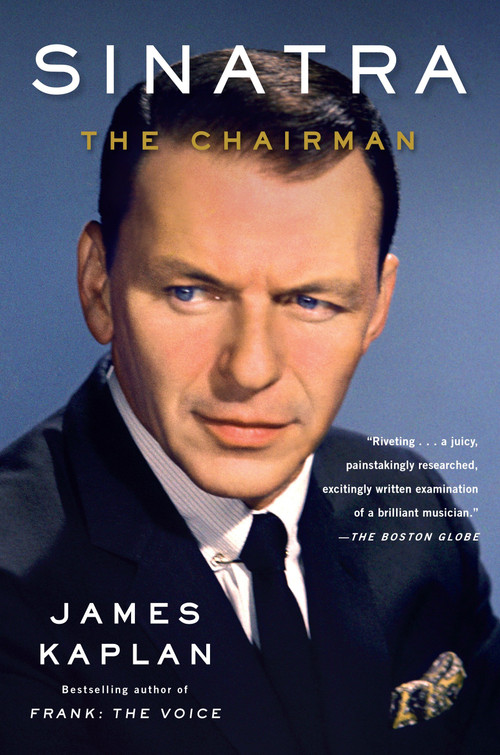 Sinatra (The Chairman) - 9780307946935 by James Kaplan, 9780307946935