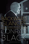 Backward Glances (People and Events from Inside and Out) by Conrad Black, Mark Steyn, 9780771009204