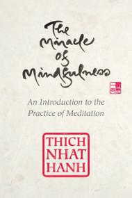 The Miracle of Mindfulness (Gift Edition) by Thich Nhat Hanh, Thich Nhat Hanh, 9780807064900