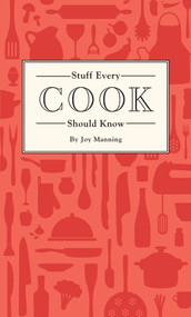 Stuff Every Cook Should Know by Joy Manning, 9781594749360