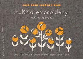 Zakka Embroidery (Simple One- and Two-Color Embroidery Motifs and Small Crafts) by Yumiko Higuchi, 9781611803105