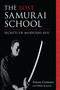 The Lost Samurai School (Secrets of Mubyoshi Ryu) by Antony Cummins, Mieko Koizumi, 9781623170875