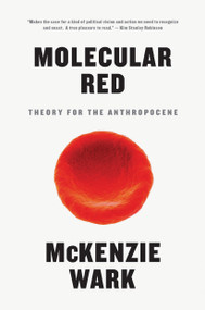 Molecular Red (Theory for the Anthropocene) - 9781784784089 by McKenzie Wark, 9781784784089