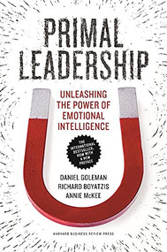 Primal Leadership, With a New Preface by the Authors (Unleashing the Power of Emotional Intelligence) - 9781633692909 by Daniel Goleman, Richard E. Boyatzis, Annie McKee, 9781633692909