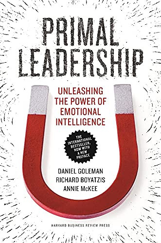 Primal Leadership, With a New Preface by the Authors (Unleashing the Power of Emotional Intelligence) - 9781633692909 by Daniel Goleman, Richard E. Boyatzis, Annie McKee, 9781633692909