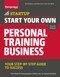 Start Your Own Personal Training Business (Your Step-by-Step Guide to Success) by The Staff of Entrepreneur Media, Cheryl Kimball, 9781599185958