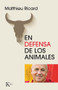 En defensa de los animales by Matthieu Ricard, 9788499884608