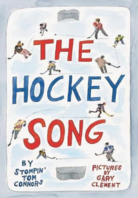 The Hockey Song by Stompin' Tom Connors, Gary Clement, 9781771641890