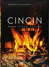 CinCin (Wood Fired Cucina) by Andrew  Richardson, 9781927958742
