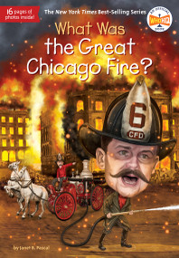 What Was the Great Chicago Fire? by Janet B. Pascal, Who HQ, Tim Foley, 9780399541582