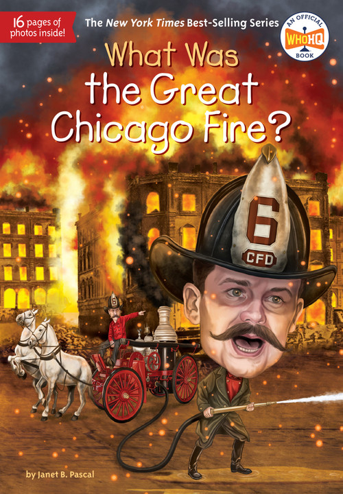What Was the Great Chicago Fire? by Janet B. Pascal, Who HQ, Tim Foley, 9780399541582