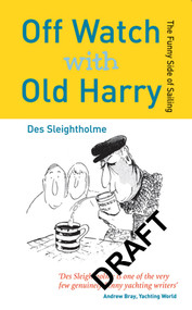 Off Watch with Old Harry (The funny side of sailing) by Des Sleightholme, 9780713671230