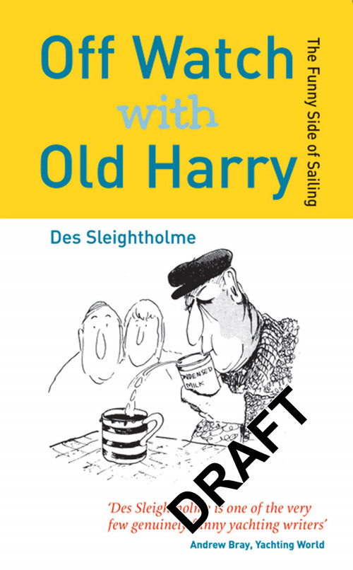 Off Watch with Old Harry (The funny side of sailing) by Des Sleightholme, 9780713671230