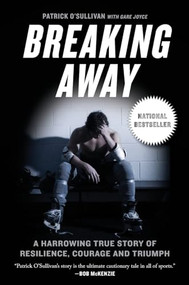 Breaking Away (A Harrowing True Story of Resilience, Courage, and Triumph) - 9781443444675 by Patrick O'Sullivan, 9781443444675