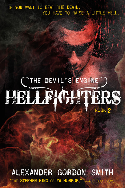 The Devil's Engine: Hellfighters ((Book 2)) by Alexander Gordon Smith, 9780374301729