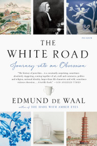 The White Road (Journey into an Obsession) - 9781250097323 by Edmund de Waal, 9781250097323