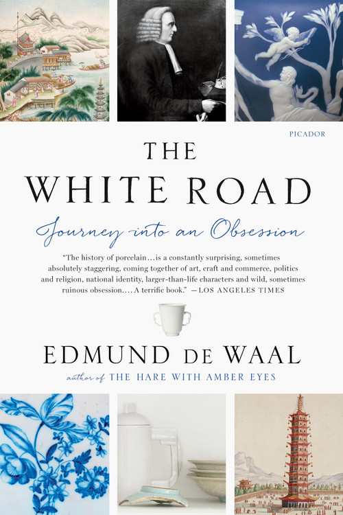 The White Road (Journey into an Obsession) - 9781250097323 by Edmund de Waal, 9781250097323
