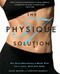 The Physique 57(R) Solution (The Groundbreaking 2-Week Plan for a Lean, Beautiful Body) by Tanya Becker, Jennifer Maanavi, 9780446585347