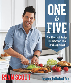 One to Five (One Shortcut Recipe Transformed Into Five Easy Dishes) by Ryan Scott, Rachael Ray, 9780848747770