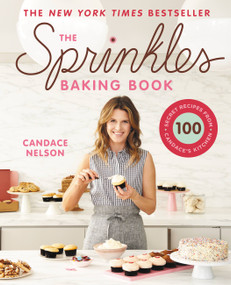 The Sprinkles Baking Book (100 Secret Recipes from Candace's Kitchen) by Candace Nelson, 9781455592579