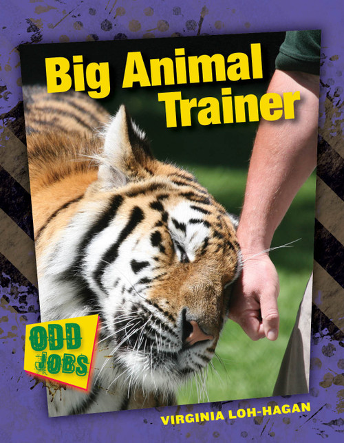 Big Animal Trainer by Virginia Loh-Hagan, 9781634710930