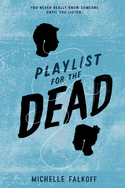 Playlist for the Dead - 9780062310514 by Michelle Falkoff