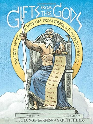 Gifts from the Gods (Ancient Words and Wisdom from Greek and Roman Mythology) - 9780544810860 by Lise Lunge-Larsen, Gareth Hinds, 9780544810860