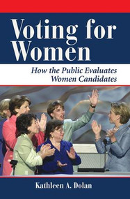 Voting For Women (How The Public Evaluates Women Candidates) by Kathy Dolan, 9780813398419