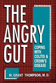 The Angry Gut (Coping With Colitis And Crohn's Disease) by W. Grant Thompson, 9780306444708